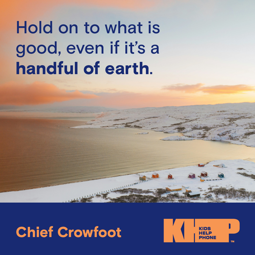 Quote by Chief Crowfoot that says "Hold on to what is good, even if it's a handful of earth."
