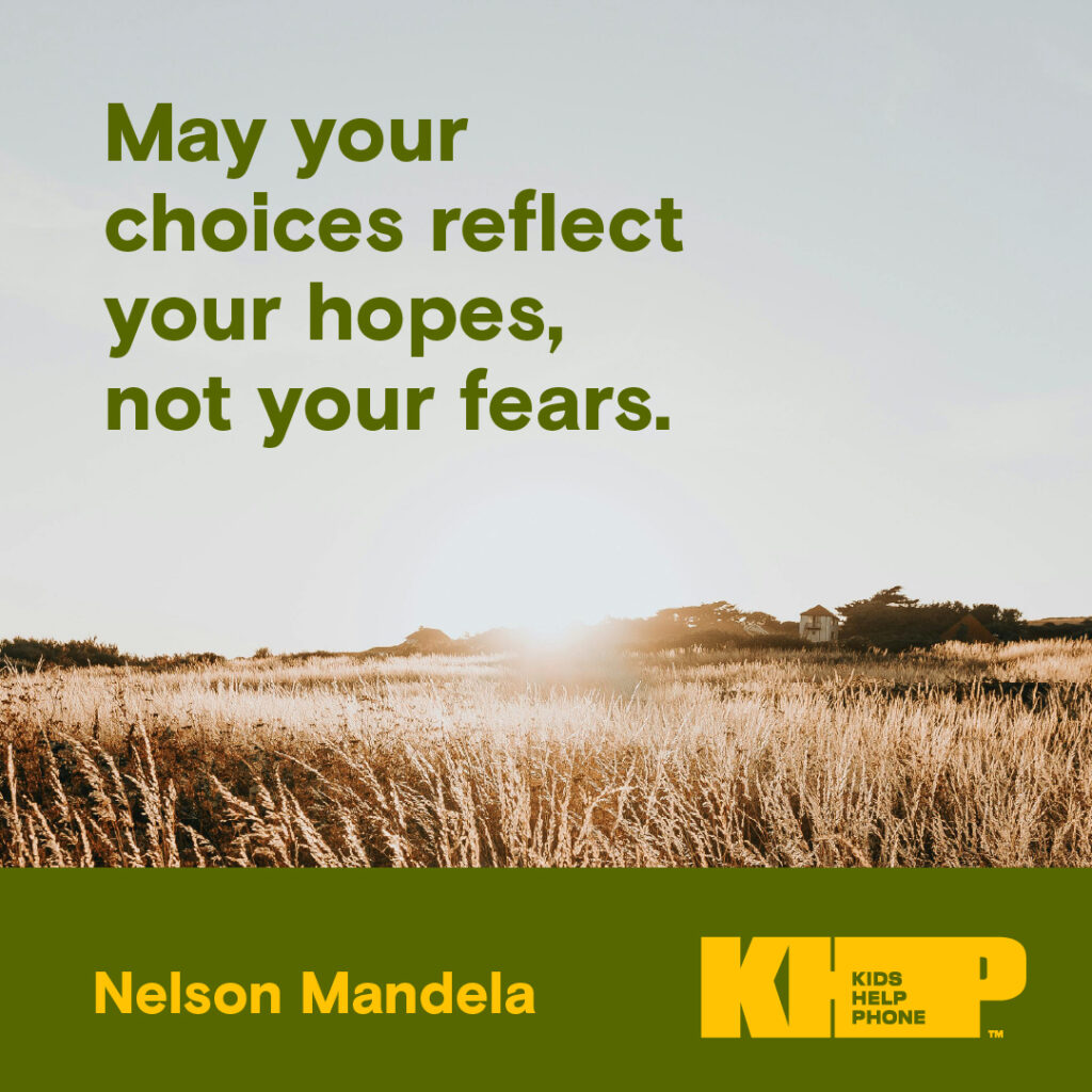 Quote by Nelson Mandela that says "May your choices reflect your hopes, not your fears."