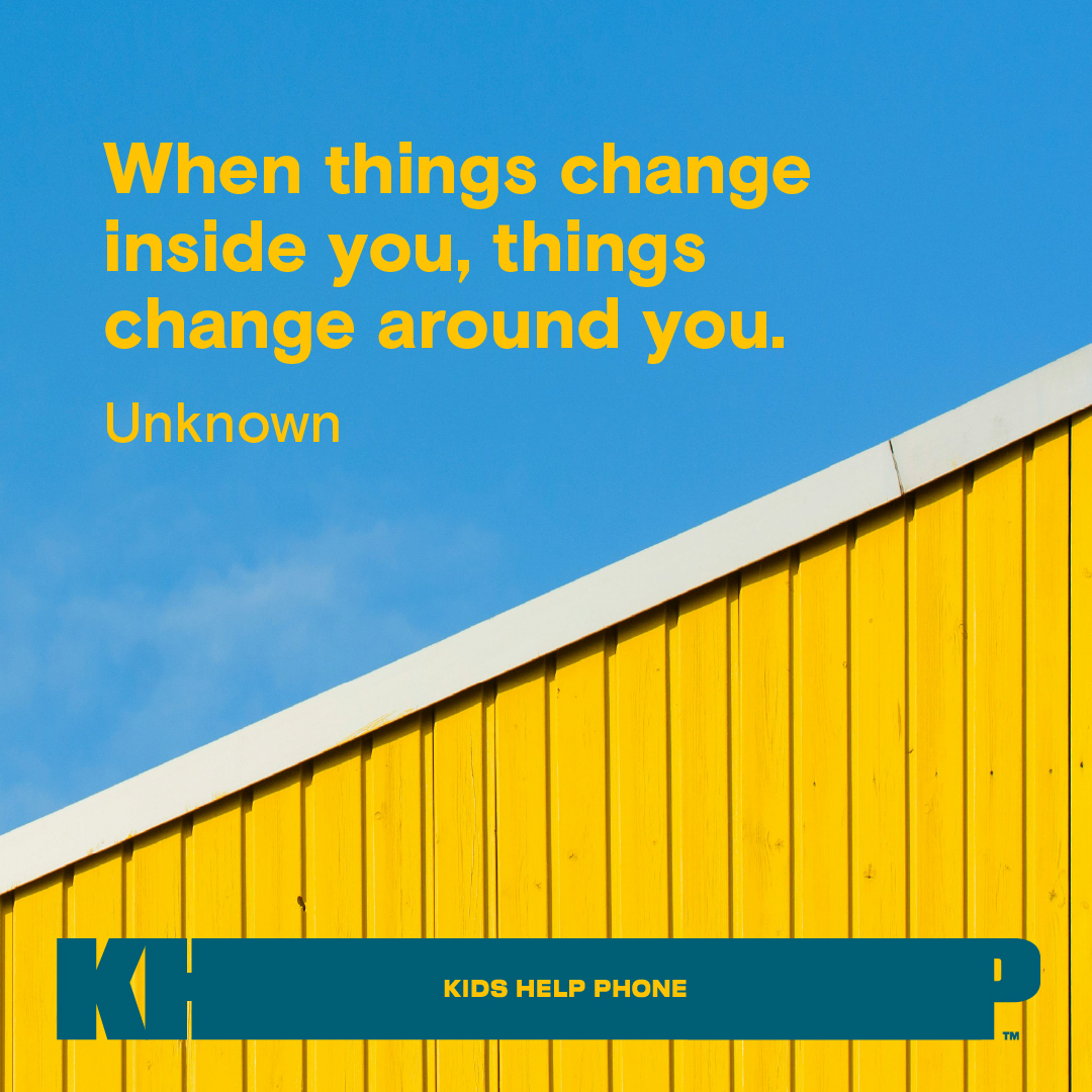 Quote by unknown that says "When things change inside you, things change around you."