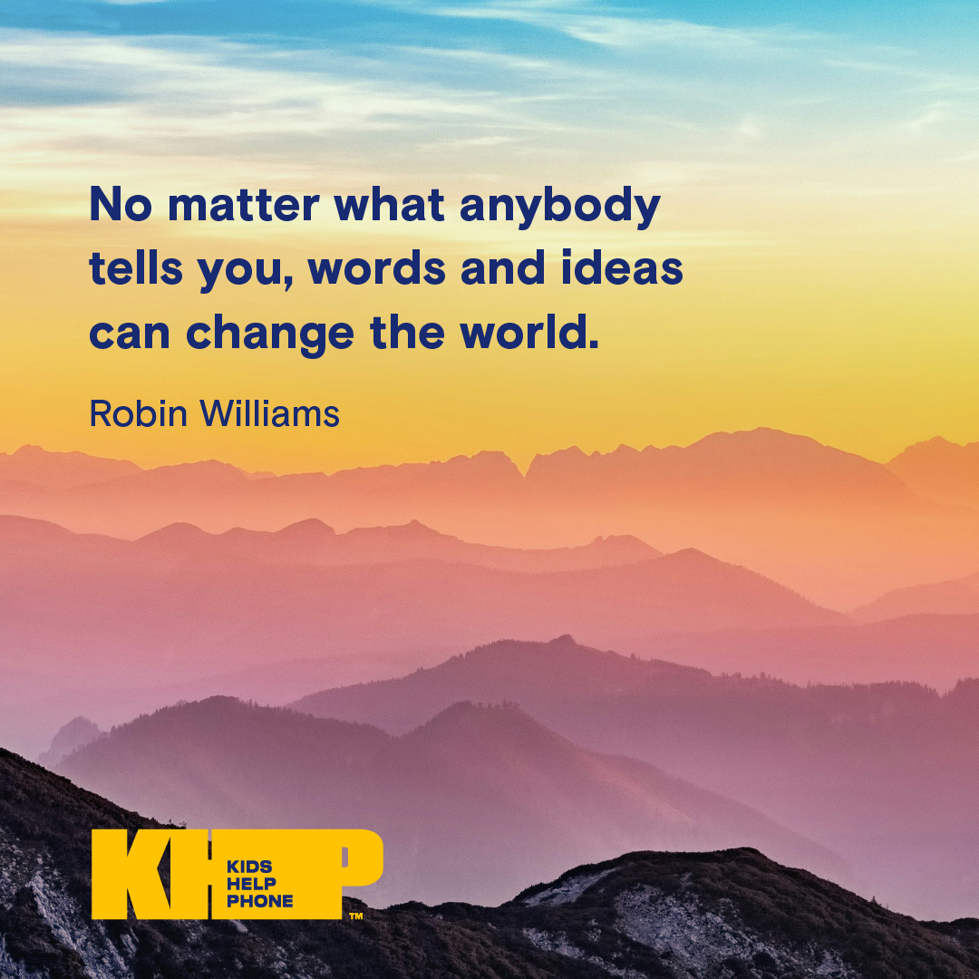 Quote by Robin Williams that says "No matter what anybody tells you, words and ideas can change the world."