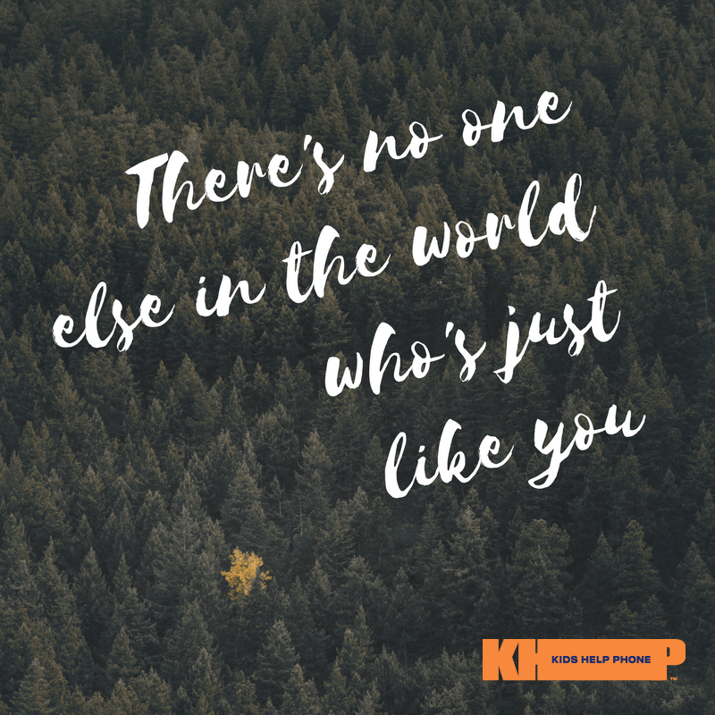 There's no one else in the world who's just like you