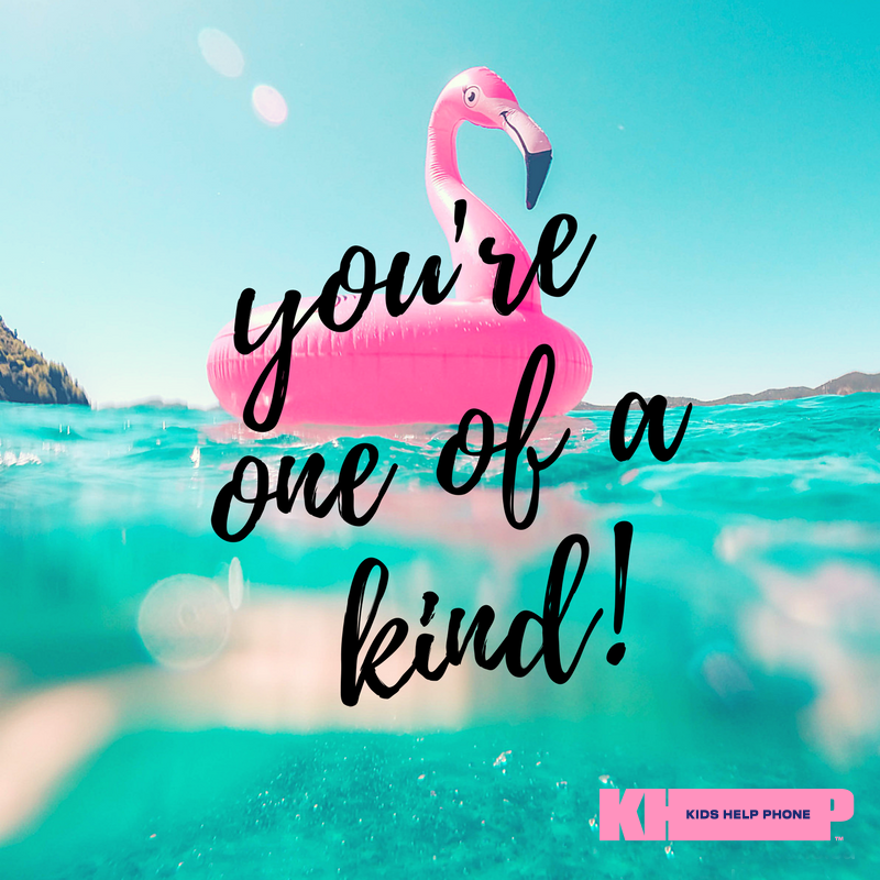 You're one of a kind!
